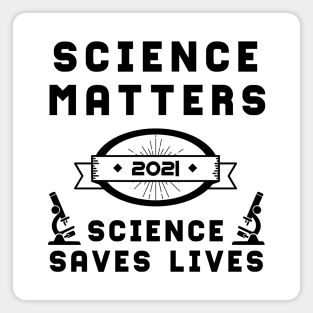 Science Matters Science Saves Lives | Slogan 2021 Black Magnet